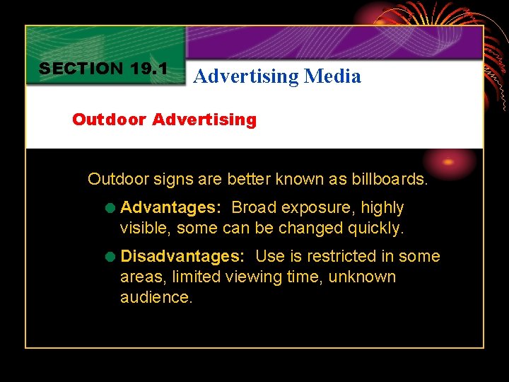 SECTION 19. 1 Advertising Media Outdoor Advertising Outdoor signs are better known as billboards.
