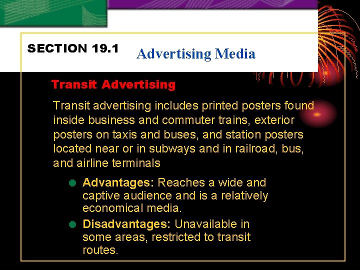 SECTION 19. 1 Advertising Media Transit Advertising Transit advertising includes printed posters found inside