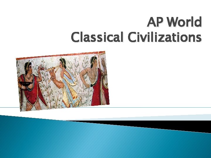 AP World Classical Civilizations 