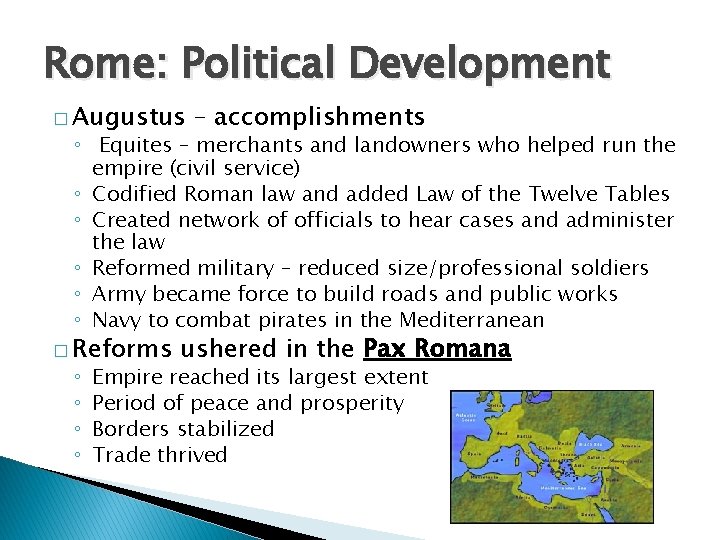 Rome: Political Development � Augustus – accomplishments ◦ Equites – merchants and landowners who