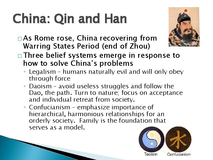 China: Qin and Han � As Rome rose, China recovering from Warring States Period