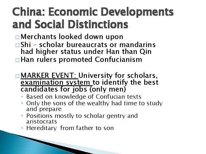 China: Economic Developments and Social Distinctions � Merchants looked down upon � Shi –