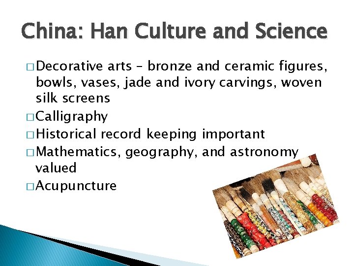 China: Han Culture and Science � Decorative arts – bronze and ceramic figures, bowls,