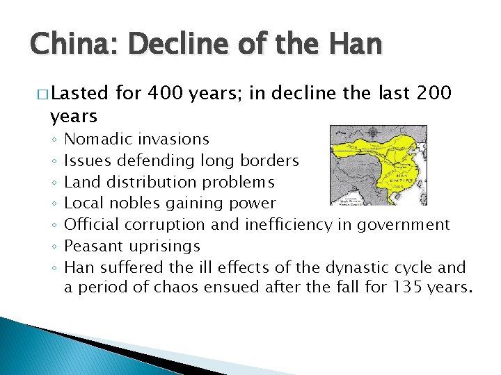 China: Decline of the Han � Lasted years ◦ ◦ ◦ ◦ for 400