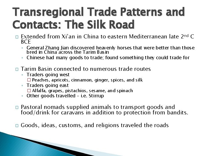 Transregional Trade Patterns and Contacts: The Silk Road � Extended from Xi’an in China