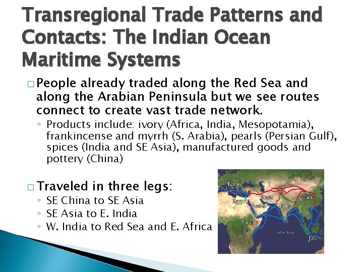 Transregional Trade Patterns and Contacts: The Indian Ocean Maritime Systems � People already traded