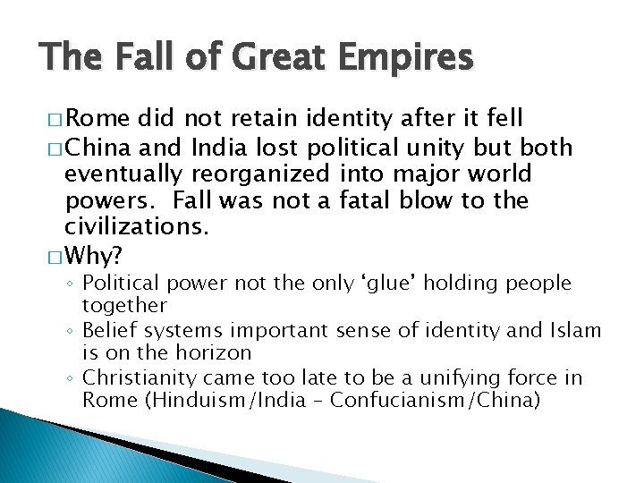 The Fall of Great Empires � Rome did not retain identity after it fell