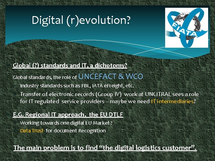 Digital (r)evolution? Global (? ) standards and IT, a dichotomy? Global standards, the role