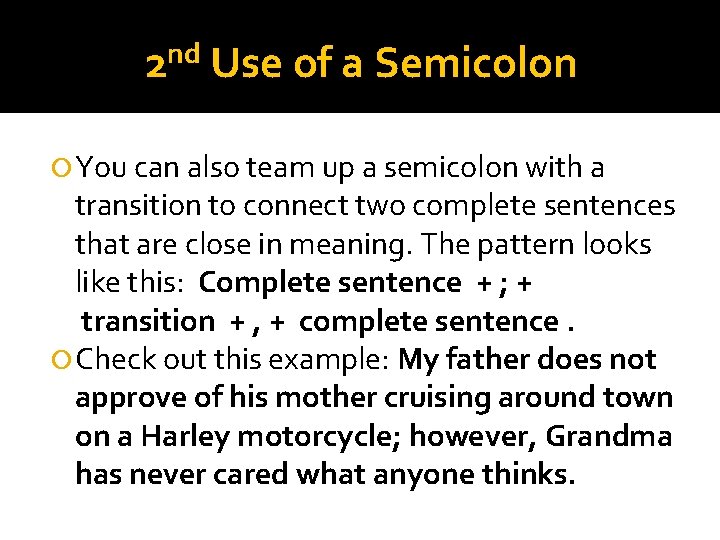 nd 2 Use of a Semicolon You can also team up a semicolon with