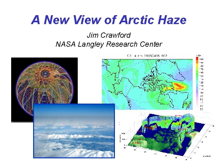 A New View of Arctic Haze Jim Crawford NASA Langley Research Center Asia Europe