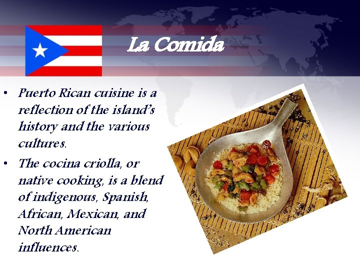 La Comida • Puerto Rican cuisine is a reflection of the island’s history and