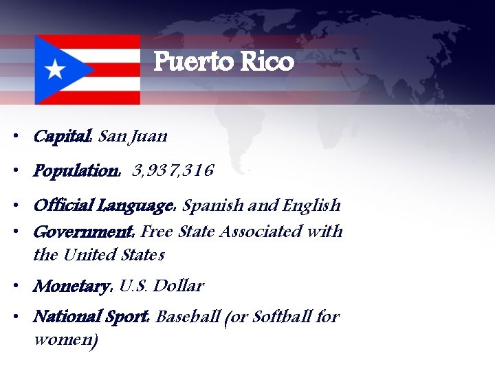 Puerto Rico • Capital: San Juan • Population: 3, 937, 316 • Official Language: