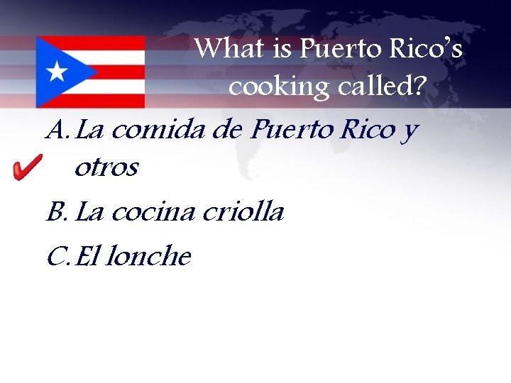 What is Puerto Rico’s cooking called? A. La comida de Puerto Rico y otros