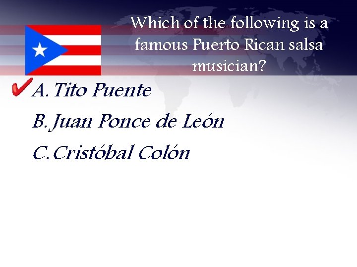 Which of the following is a famous Puerto Rican salsa musician? A. Tito Puente