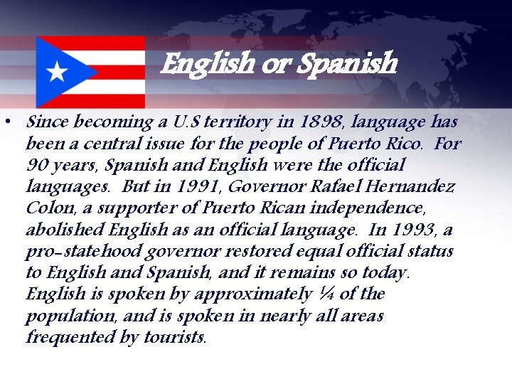 English or Spanish • Since becoming a U. S territory in 1898, language has