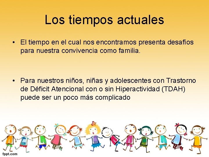 Los tiempos actuales • El tiempo en el cual nos encontramos presenta desafíos para