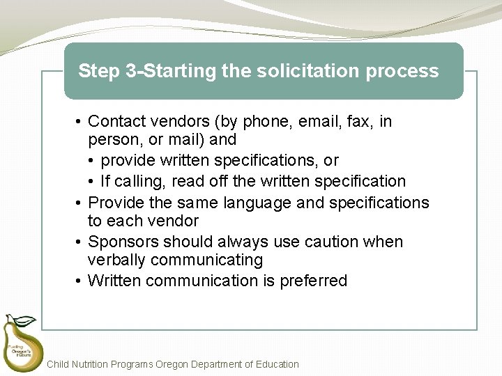 Step 3 -Starting the solicitation process • Contact vendors (by phone, email, fax, in Step 3 -Starting the solicitation process • Contact vendors (by phone, email, fax, in