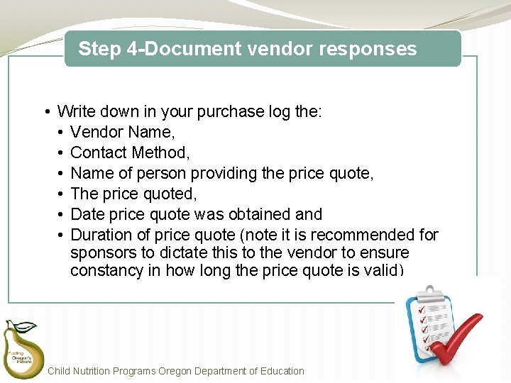 Step 4 -Document vendor responses • Write down in your purchase log the: • Step 4 -Document vendor responses • Write down in your purchase log the: •