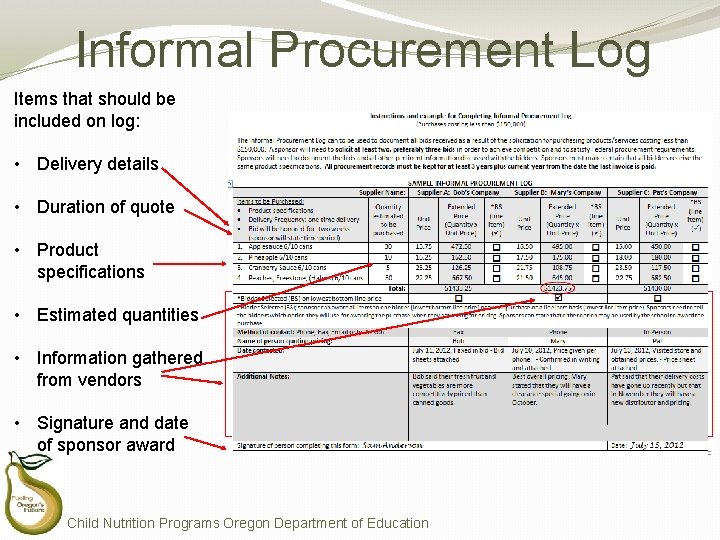 Informal Procurement Log Items that should be included on log: • Delivery details • Informal Procurement Log Items that should be included on log: • Delivery details •