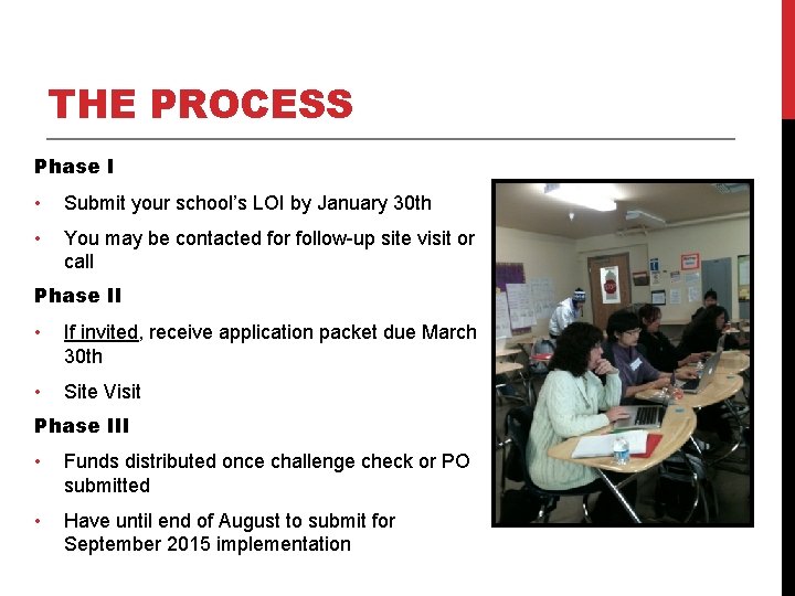 THE PROCESS Phase I • Submit your school’s LOI by January 30 th • THE PROCESS Phase I • Submit your school’s LOI by January 30 th •