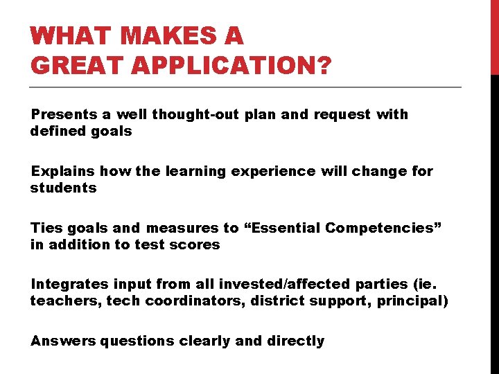 WHAT MAKES A GREAT APPLICATION? Presents a well thought-out plan and request with defined WHAT MAKES A GREAT APPLICATION? Presents a well thought-out plan and request with defined