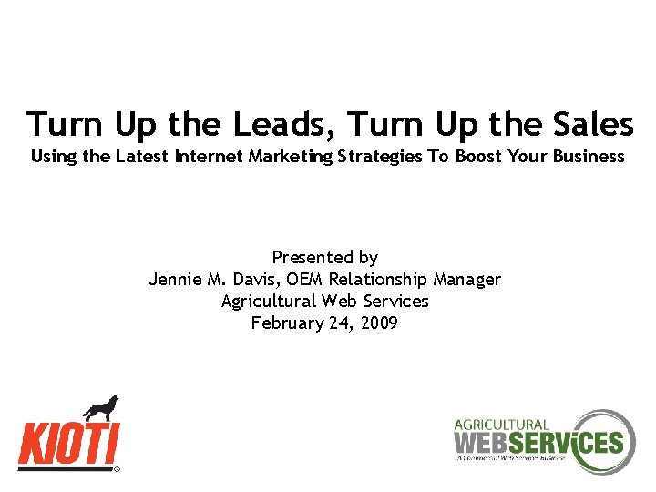 Turn Up the Leads, Turn Up the Sales Using the Latest Internet Marketing Strategies