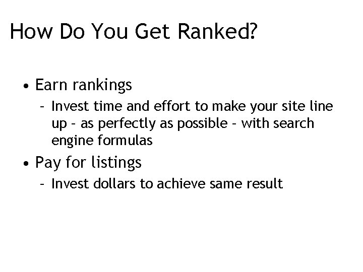 How Do You Get Ranked? • Earn rankings – Invest time and effort to