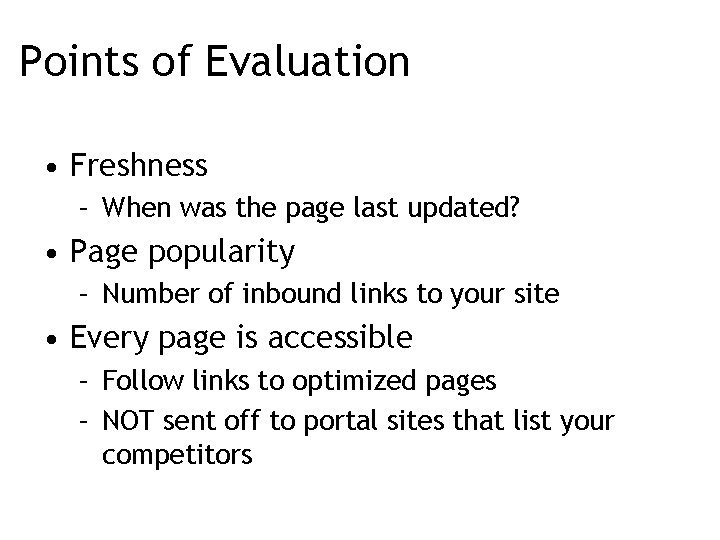 Points of Evaluation • Freshness – When was the page last updated? • Page