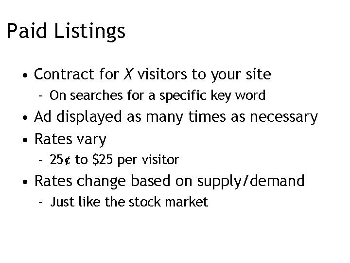 Paid Listings • Contract for X visitors to your site – On searches for