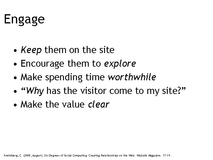 Engage • • • Keep them on the site Encourage them to explore Make