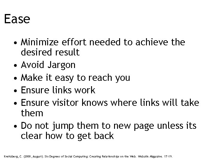 Ease • Minimize effort needed to achieve the desired result • Avoid Jargon •