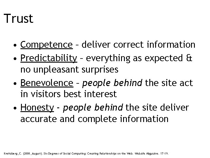 Trust • Competence – deliver correct information • Predictability – everything as expected &