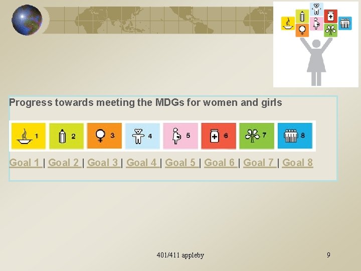 Progress towards meeting the MDGs for women and girls Goal 1 | Goal 2