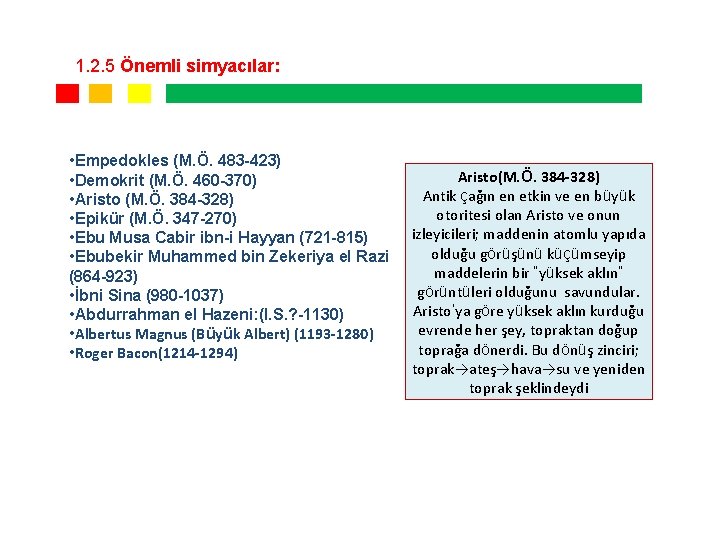 1. 2. 5 Önemli simyacılar: • Empedokles (M. Ö. 483 -423) • Demokrit (M. 1. 2. 5 Önemli simyacılar: • Empedokles (M. Ö. 483 -423) • Demokrit (M.