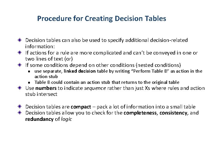 Procedure for Creating Decision Tables Decision tables can also be used to specify additional