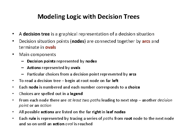 Modeling Logic with Decision Trees • A decision tree is a graphical representation of