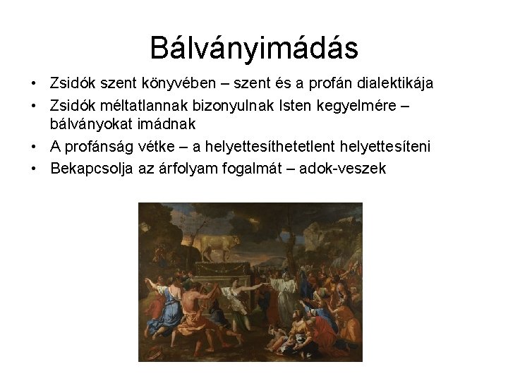 Bálványimádás • Zsidók szent könyvében – szent és a profán dialektikája • Zsidók méltatlannak