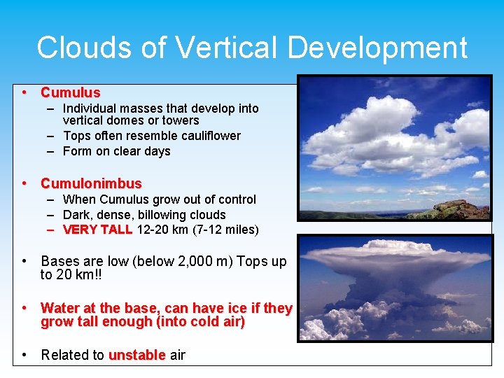 Clouds of Vertical Development • Cumulus – Individual masses that develop into vertical domes