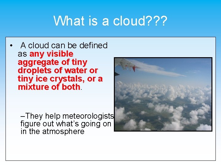 What is a cloud? ? ? • A cloud can be defined as any