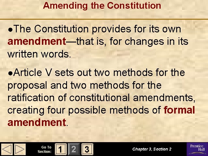 Amending the Constitution ●The Constitution provides for its own amendment—that is, for changes in Amending the Constitution ●The Constitution provides for its own amendment—that is, for changes in