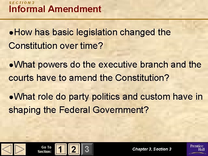SECTION 3 Informal Amendment ●How has basic legislation changed the Constitution over time? ●What SECTION 3 Informal Amendment ●How has basic legislation changed the Constitution over time? ●What