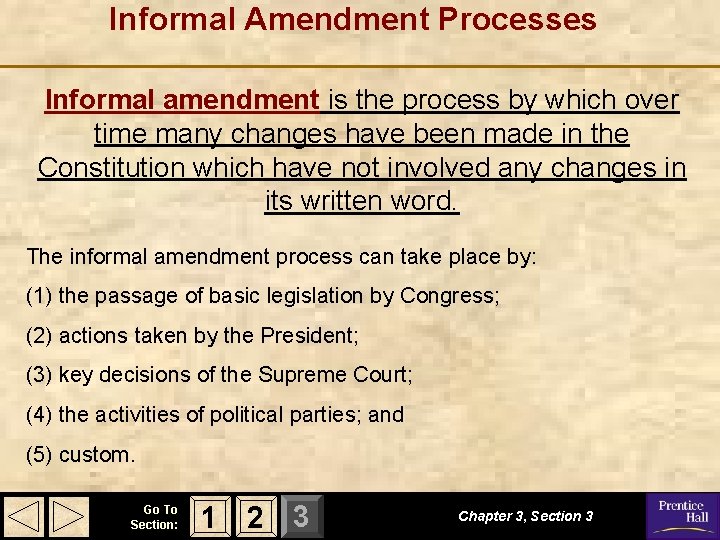 Informal Amendment Processes Informal amendment is the process by which over time many changes Informal Amendment Processes Informal amendment is the process by which over time many changes