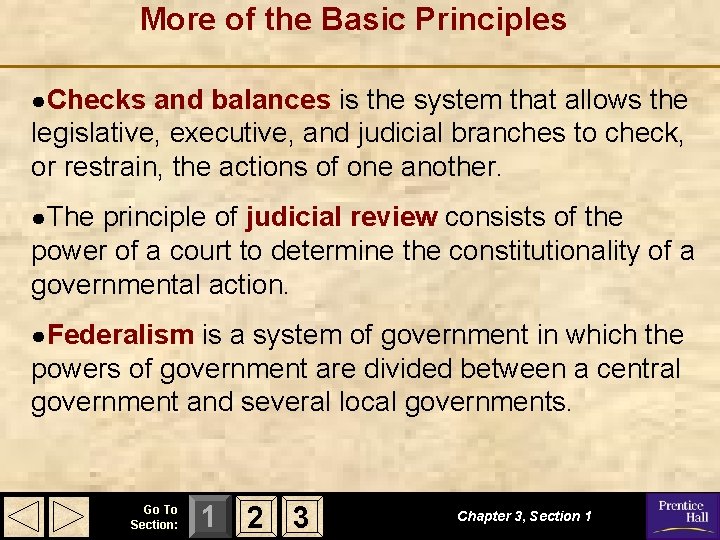 More of the Basic Principles ●Checks and balances is the system that allows the More of the Basic Principles ●Checks and balances is the system that allows the