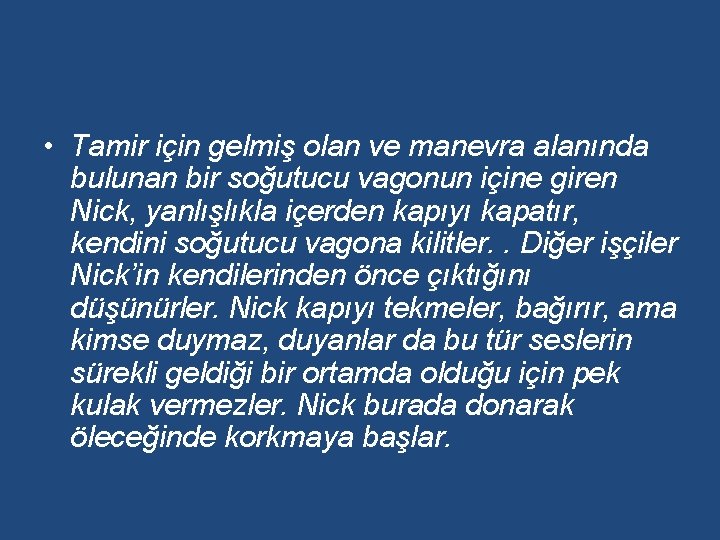  • Tamir için gelmiş olan ve manevra alanında bulunan bir soğutucu vagonun içine