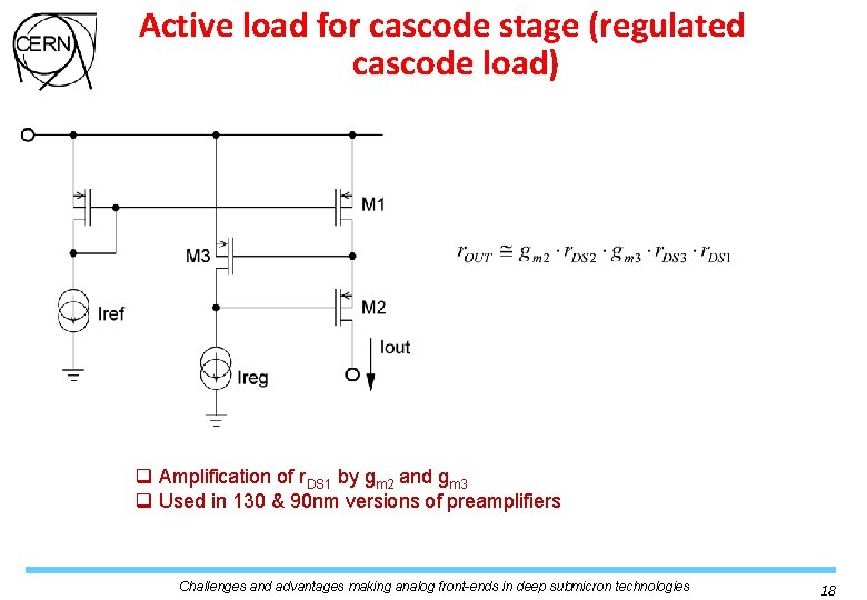 Active load for cascode stage (regulated cascode load) q Amplification of r. DS 1 Active load for cascode stage (regulated cascode load) q Amplification of r. DS 1