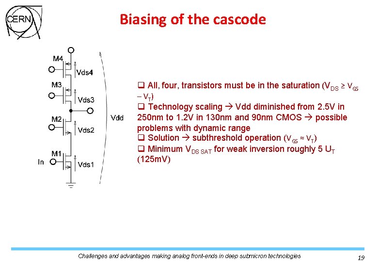 Biasing of the cascode q All, four, transistors must be in the saturation (VDS Biasing of the cascode q All, four, transistors must be in the saturation (VDS