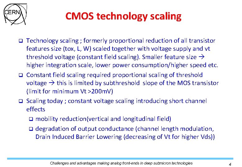 CMOS technology scaling q q q Technology scaling ; formerly proportional reduction of all CMOS technology scaling q q q Technology scaling ; formerly proportional reduction of all