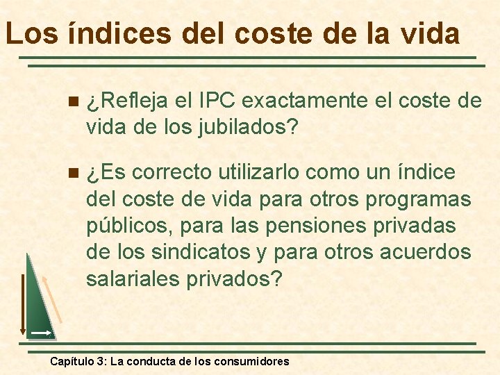 Los índices del coste de la vida n ¿Refleja el IPC exactamente el coste