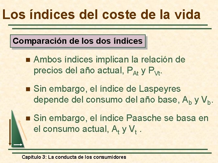 Los índices del coste de la vida Comparación de los dos índices n Ambos