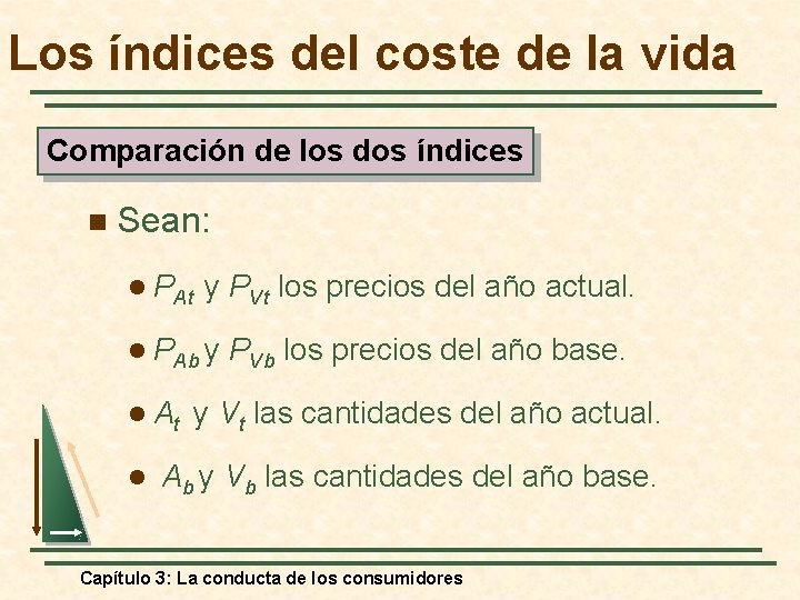 Los índices del coste de la vida Comparación de los dos índices n Sean: